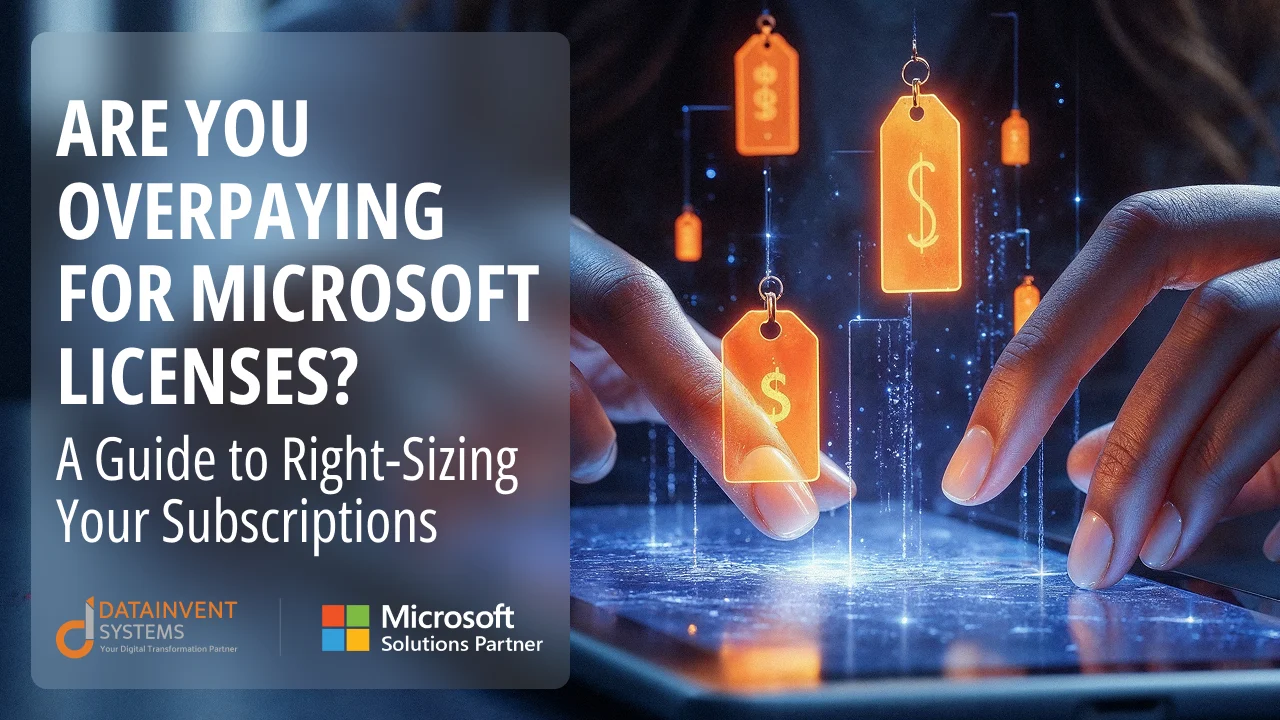 Are You Overpaying for Microsoft Licenses? A Guide to Right-Sizing Your Subscriptions